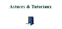 Sommaire des astuces & tutoriaux.